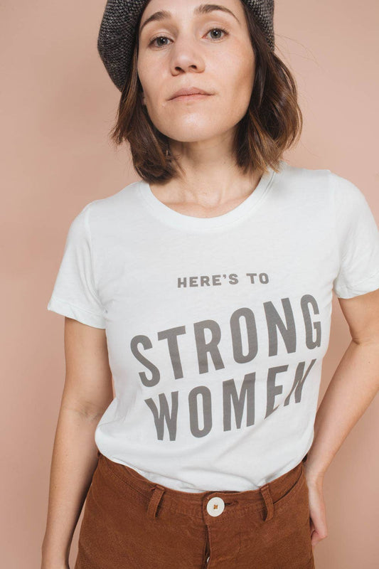 Here's to Strong Women | Graphic T-shirt: S